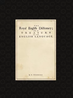 The Royal English Dictionary, or, A t