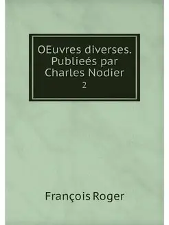 OEuvres diverses. Publiees par Charle