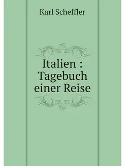 Italien Tagebuch einer Reise