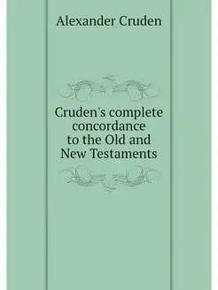 Cruden's complete concordance to the