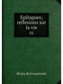 Epilogues reflexions sur la vie. 02