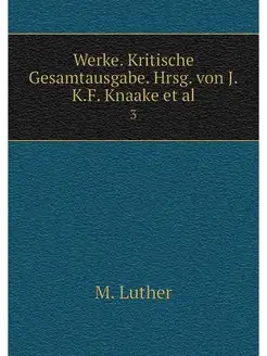 Werke. Kritische Gesamtausgabe. Hrsg