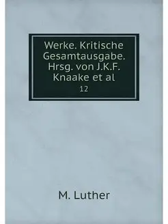 Werke. Kritische Gesamtausgabe. Hrsg