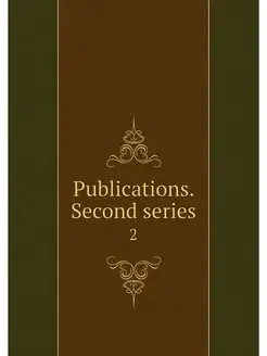 Publications. Second series. 2