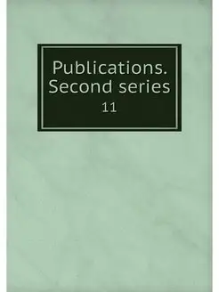 Publications. Second series. 11