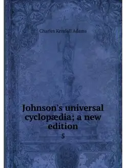 Johnson's universal cyclopaedia a ne