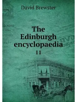 The Edinburgh encyclopaedia. 11