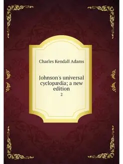 Johnson's universal cyclopaedia a ne