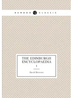 The Edinburgh encyclopaedia. 1