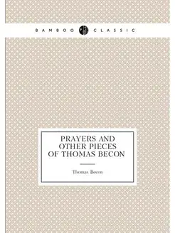 Prayers and other pieces of Thomas Be