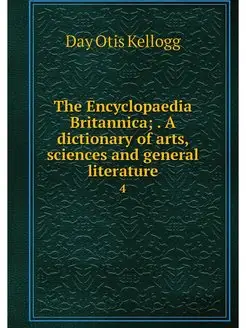 The Encyclopaedia Britannica . A dic