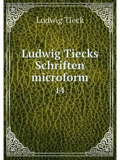 Ludwig Tiecks Schriften microform. 14