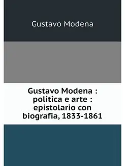 Gustavo Modena politica e arte ep