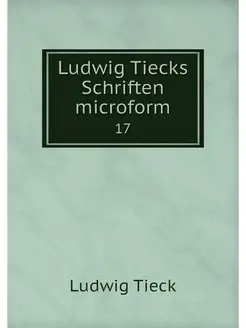 Ludwig Tiecks Schriften microform. 17