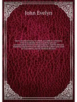 Diary of John Evelyn, to which are ad