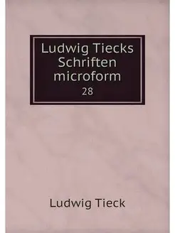 Ludwig Tiecks Schriften microform. 28