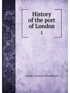 History of the port of London. 1