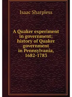 A Quaker experiment in government hi