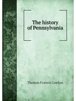 The history of Pennsylvania