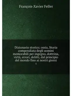 Dizionario storico ossia, Storia com