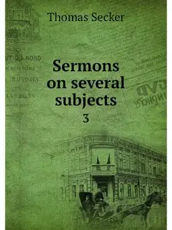 Sermons on several subjects. 3