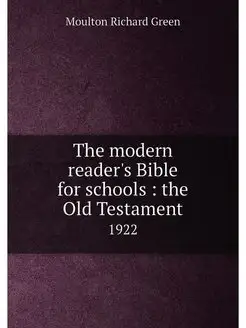 The modern reader's Bible for schools the Old Test