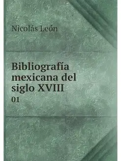 Bibliografia mexicana del siglo XVIII