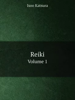 Reiki. Volume 1