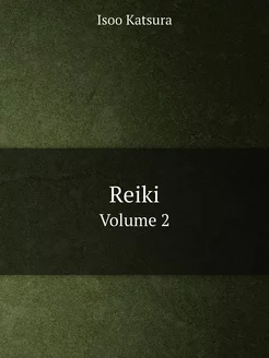 Reiki. Volume 2