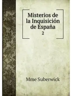 Misterios de la Inquisicion de Espana. 2