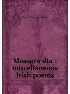 Measgra dta miscellaneous Irish poems