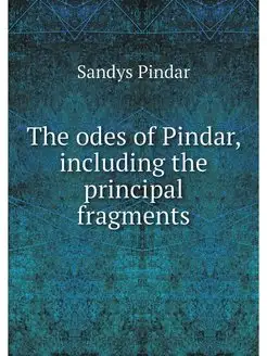 The odes of Pindar, including the pri