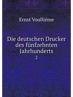 Die deutschen Drucker des funfzehnten