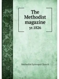 The Methodist magazine. yr.1826