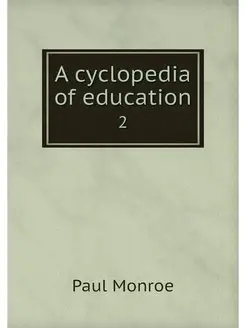 A cyclopedia of education. 2