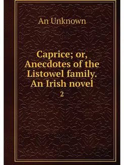 Caprice or, Anecdotes of the Listowe