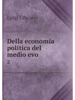 Della economia politica del medio evo. 2