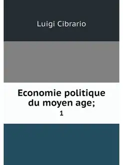 Economie politique du moyen age . 1