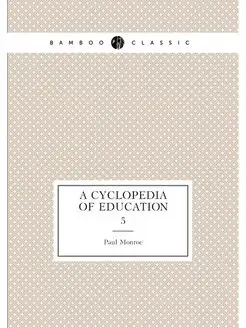 A cyclopedia of education. 5