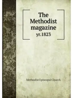 The Methodist magazine. yr.1823