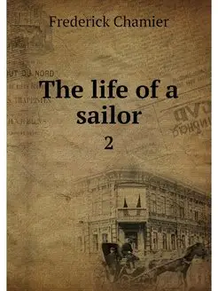 The life of a sailor. 2