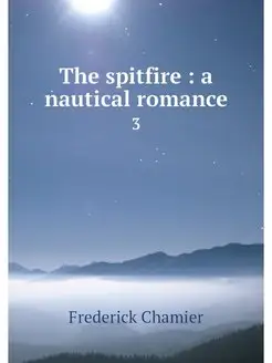 The spitfire a nautical romance. 3