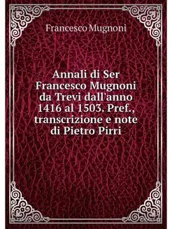 Annali di Ser Francesco Mugnoni da Tr