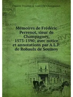 Memoires de Frederic Perrenot, sieur