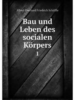 Bau und Leben des socialen Korpers. 1