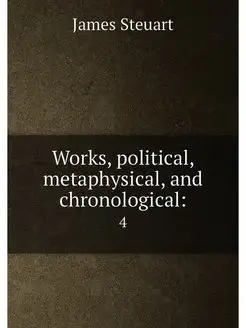 Works, political, metaphysical, and chronological . 4