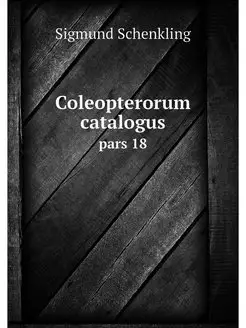 Coleopterorum catalogus. pars 18