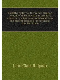 Ridpath's history of the world bein