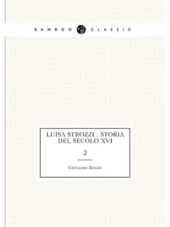 Luisa Strozzi storia del secolo XVI. 2