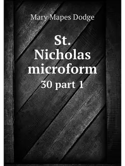 St. Nicholas microform. 30 part 1